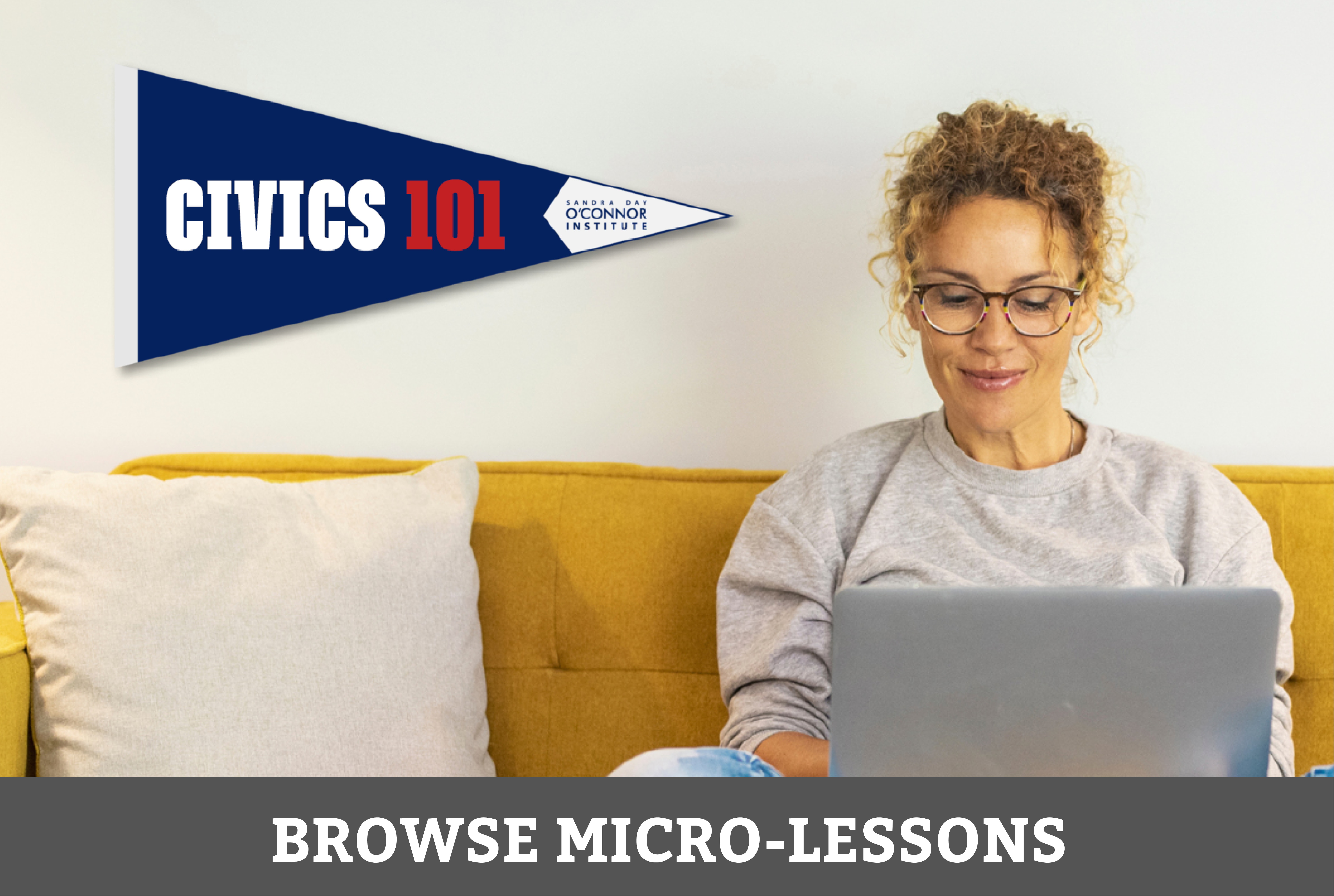 Woman sitting on a couch with a laptop on her lap. Civics 101 logo on the wall next to her. Button to click to get to micro-lessons