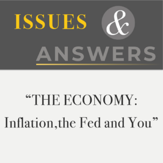 Issues and Answers: The Economy: Inflation, the Fed, and You